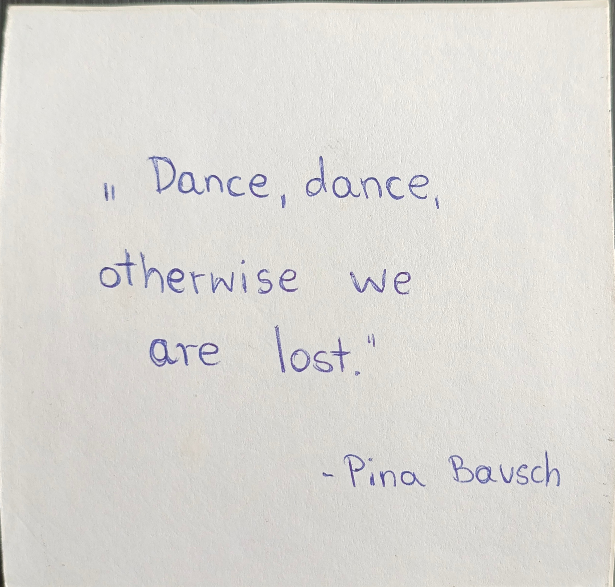 Dance, dance, otherwise we are lost — Pina Bausch
